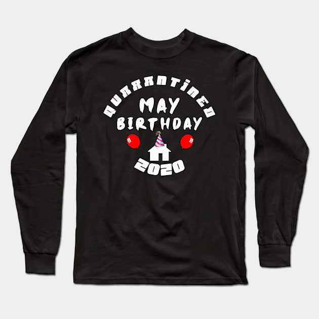 MAY Birthday 2020 QUARANTINED Long Sleeve T-Shirt by Razan4U